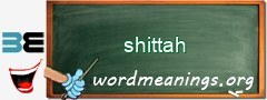 WordMeaning blackboard for shittah